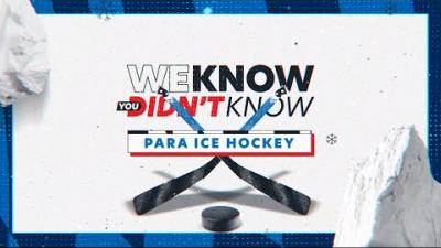 Thumbnail of a video titled "We Know You Didn't Know: Para Ice Hockey".